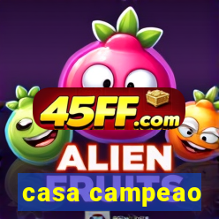 casa campeao